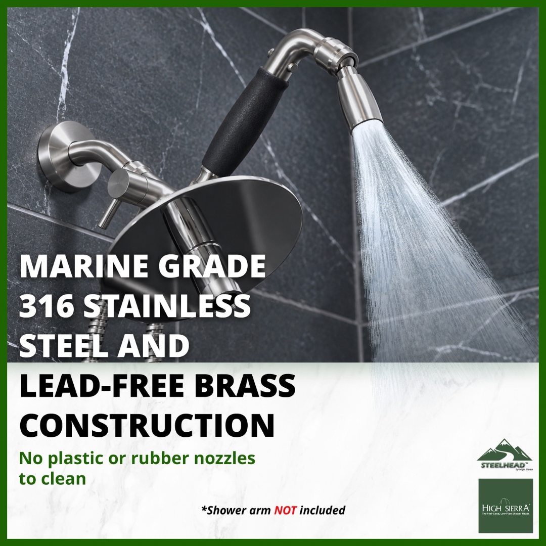 Marine-grade 316 stainless steel and lead-free brass construction. No plastic or rubber nozzles to clean. *Shower arm not included.